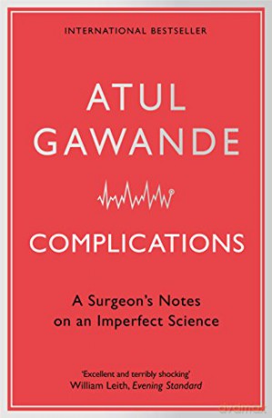 Complications: A Surgeon's Notes on an Imperfect Science - Atul Gawande [KSIĄŻKA]