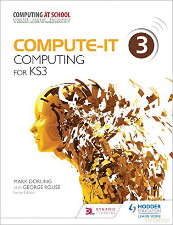 Compute-IT: Student's Book 3 - Computing for KS3 - Mark Dorling [KSIĄŻKA]