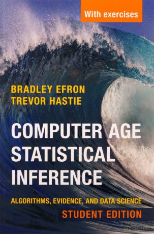Computer Age Statistical Inference, Student Edition: Algorithms, Evidence, and Data Science: 6 (Institute of Mathematical Statistics Monographs, Series Number 6) - Bradley Efron [KSIĄŻKA]