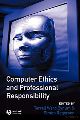 Computer Ethics and Professional Responsibility: Introductory Text and Readings (Wiley Desktop Editions) - Terrell Ward Bynum [KSIĄŻKA]