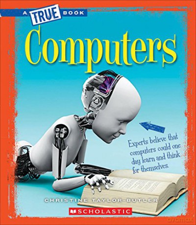 Computers (a True Book: Greatest Discoveries and Discoverers) - Christine Taylor-Butler [KSIĄŻKA]