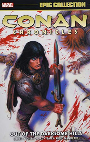 Conan Chronicles Epic Collection: Out Of The Darksome Hills: 1 - Kurt Busiek [KSIĄŻKA]