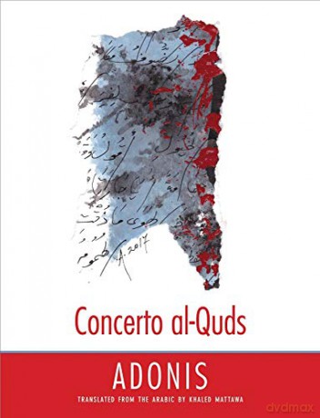 Concerto al-Quds (The Margellos World Republic of Letters) (World Republic of Letters (Yale)) - Adonis Adonis [KSIĄŻKA]