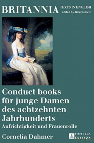 Conduct books für junge Damen des achtzehnten Jahrhunderts; Aufrichtigkeit und Frauenrolle (19) (Britannia) - Cornelia Dahmer [KSIĄŻKA]