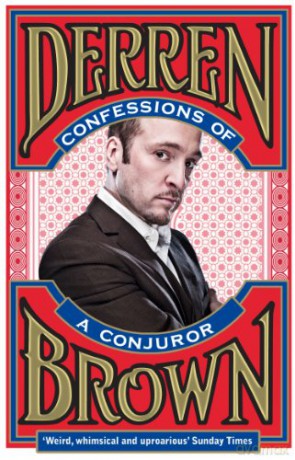Confessions of a Conjuror - Derren Brown [KSIĄŻKA]