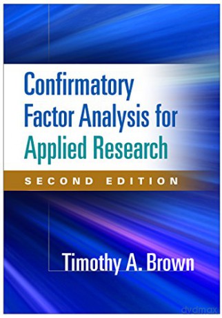 Confirmatory Factor Analysis for Applied Research (Methodology in the Social Sciences) - Timothy A. Brown [KSIĄŻKA]