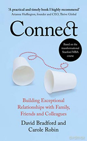 Connect: Building Exceptional Relationships with Family, Friends and Colleagues - David L. Bradford [KSIĄŻKA]