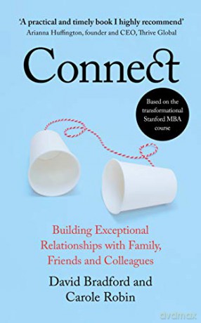Connect: Building Exceptional Relationships with Family, Friends and Colleagues - David L. Bradford [KSIĄŻKA]