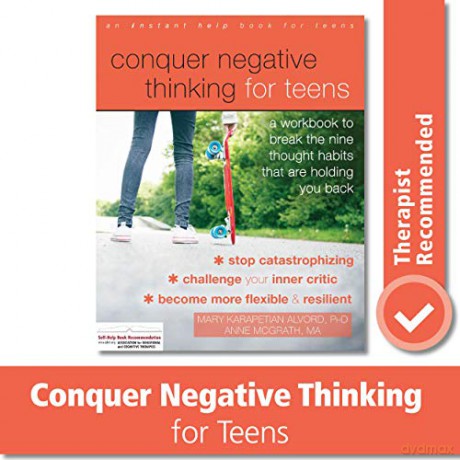 Conquer Negative Thinking for Teens: A Workbook to Break the Thought Habits That Are Holding You Back - Mary Karapetian Alvord PhD [KSIĄŻKA]