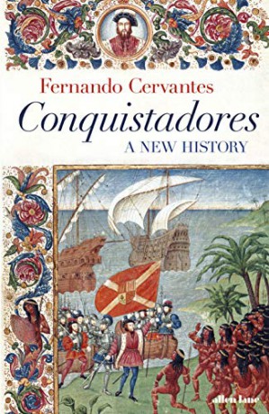 Conquistadores: A New History - Fernando Cervantes [KSIĄŻKA]