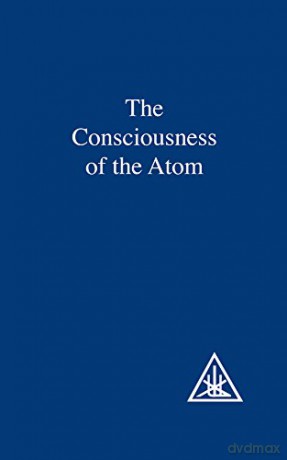 Consciousness of the Atom - Alice A. Bailey [KSIĄŻKA]