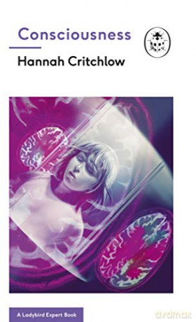 Consciousness: A Ladybird Expert Book (The Ladybird Expert Series) - Hannah Critchlow [KSIĄŻKA]