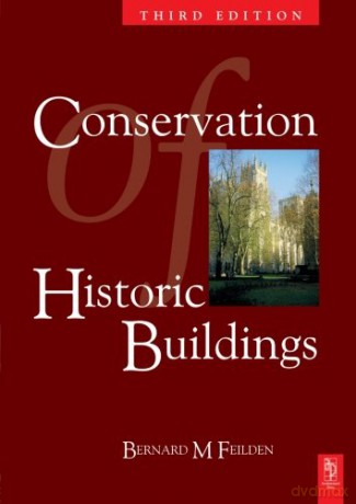 Conservation of Historic Buildings, Third Edition - Bernard Feilden [KSIĄŻKA]