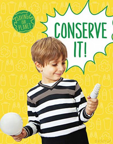 Conserve It! (Saving Our Planet) - Mary Boone [KSIĄŻKA]