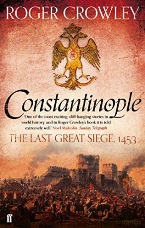 Constantinople: The Last Great Siege, 1453 - Roger Crowley [KSIĄŻKA]