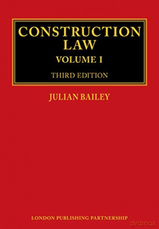 Construction Law: Third Edition (3 Volume set) (3 Vol Set) - Julian Bailey [KSIĄŻKA]