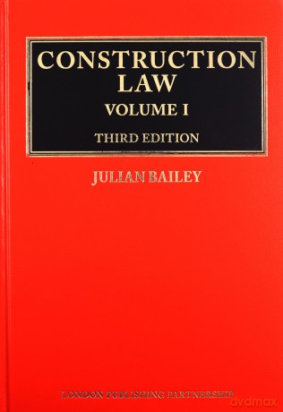 Construction Law: Third Edition (3 Volume set) (3 Vol Set) - Julian Bailey [KSIĄŻKA]