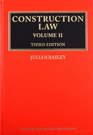 Construction Law: Third Edition (3 Volume set) (3 Vol Set) - Julian Bailey [KSIĄŻKA]