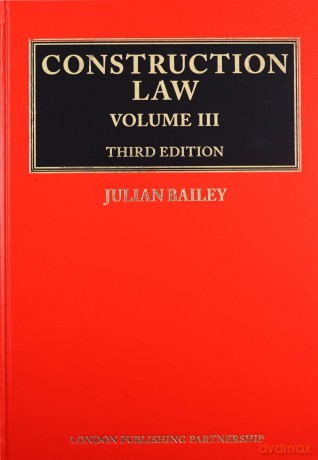 Construction Law: Third Edition (3 Volume set) (3 Vol Set) - Julian Bailey [KSIĄŻKA]