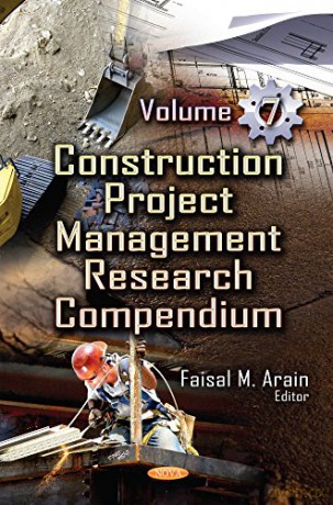 Construction Project Management Research Compendium: Volume 7 - Faisal M Arain [KSIĄŻKA]