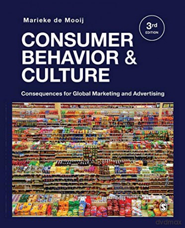Consumer Behavior and Culture: Consequences for Global Marketing and Advertising - Marieke de Mooij [KSIĄŻKA]