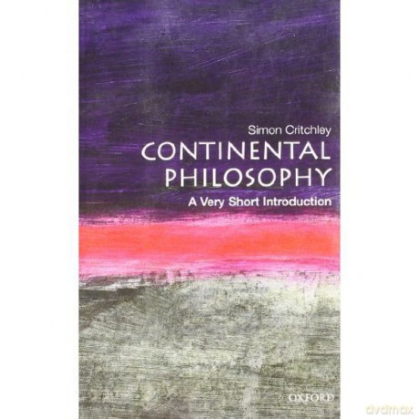 Continental Philosophy: A Very Short Introduction - Simon Critchley [KSIĄŻKA]