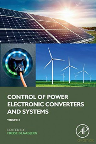 Control of Power Electronic Converters and Systems: Volume 3 - Frede Blaabjerg [KSIĄŻKA]