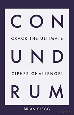 Conundrum: Crack the Ultimate Cipher Challenge - Brian Clegg [KSIĄŻKA]