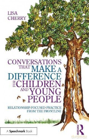 Conversations that Make a Difference for Children and Young People: Relationship-Focused Practice from the Frontline - Lisa Cherry [KSIĄŻKA]