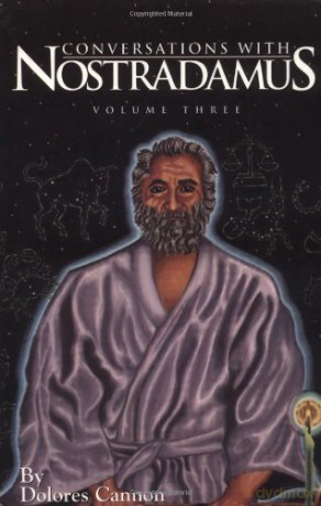 Conversations with Nostradamus: Volume 3: His Prophecies Explained - Dolores Cannon [KSIĄŻKA]