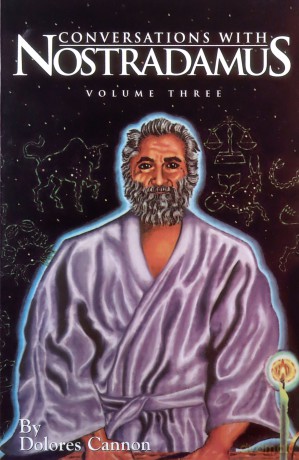 Conversations with Nostradamus: Volume 3: His Prophecies Explained - Dolores Cannon [KSIĄŻKA]