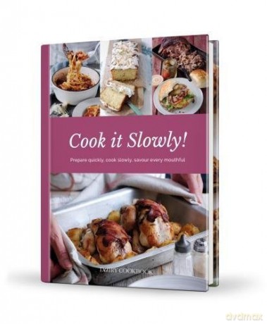 Cook it Slowly!: Prepare Quickly, Cook Slowly, Savour Every Mouthful (Dairy Cookbook) - Emily Davenport [KSIĄŻKA]