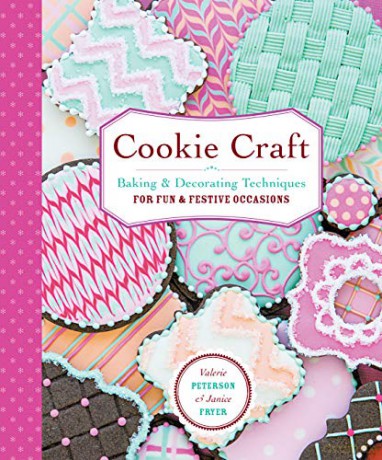 Cookie Craft: From Baking to Luster Dust, Designs and Techniques for Creative Cookie Occasions - Janice Fryer [KSIĄŻKA]
