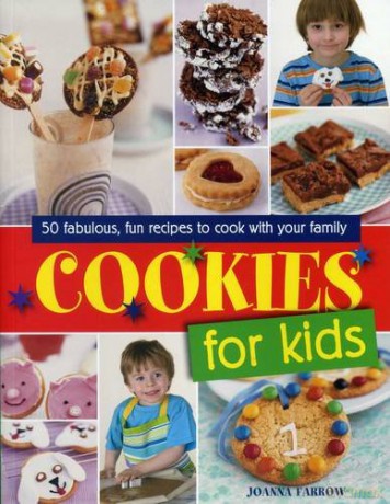 Cookies for Kids!: Fabulous Fun Recipes to Cook with Your Family - Joanna Farrow [KSIĄŻKA]
