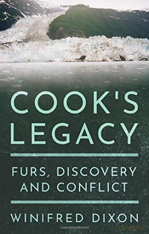 Cook's Legacy - Furs, Discovery and Conflict - Winifred Dixon [KSIĄŻKA]