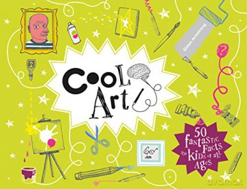 Cool Art: 50 fantastic facts for kids of all ages - Simon Armstrong [KSIĄŻKA]