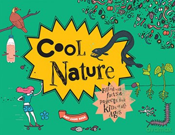 Cool Nature: Filled with Facts and Projects for Kids of All Ages - Damien Weighill [KSIĄŻKA]