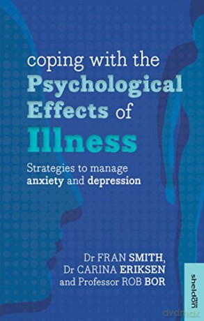 Coping with the Psychological Effects of Illness: Strategies To Manage Anxiety And Depression - Fran Smith [KSIĄŻKA]