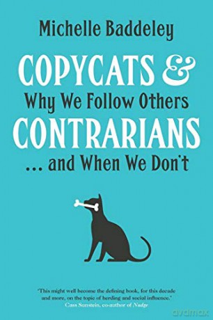 Copycats and Contrarians: Why We Follow Others... and When We Don't - Michelle Baddeley [KSIĄŻKA]