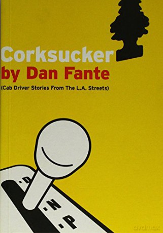 Corksucker (Cab Driver Stories from the L.A. Streets) - Dan Fante [KSIĄŻKA]