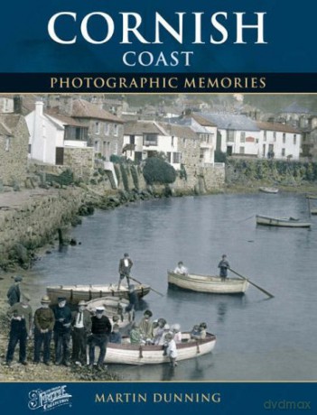 Cornish Coast: Photographic Memories - Martin Dunning [KSIĄŻKA]