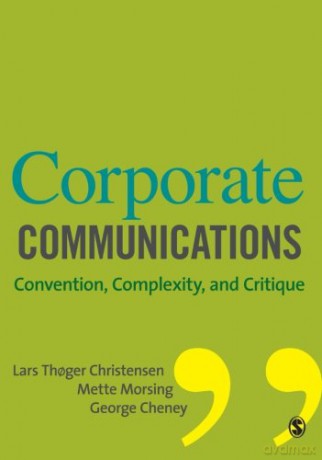 Corporate Communications: Convention, Complexity and Critique - Lars Christensen [KSIĄŻKA]