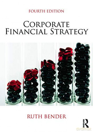 Corporate Financial Strategy - Ruth Bender [KSIĄŻKA]