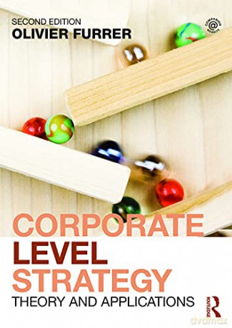 Corporate Level Strategy: Theory and Applications - Olivier Furrer [KSIĄŻKA]