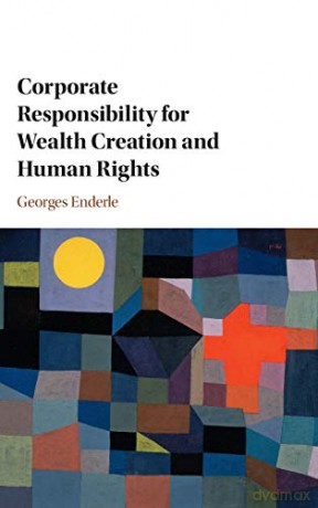 Corporate Responsibility for Wealth Creation and Human Rights - Georges Enderle [KSIĄŻKA]