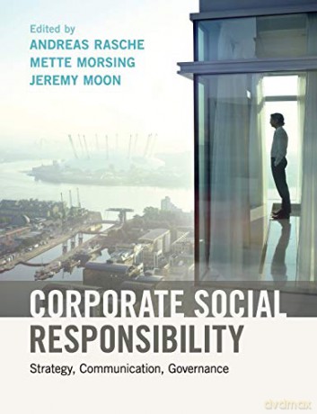 Corporate Social Responsibility: Strategy, Communication, Governance - Andreas Rasche [KSIĄŻKA]