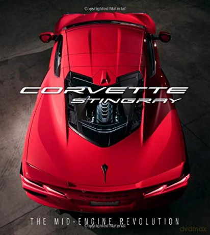 Corvette Stingray: The Mid-Engine Revolution [KSIĄŻKA]