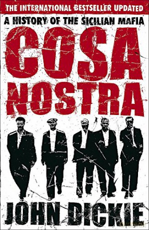 Cosa Nostra: A History of the Sicilian Mafia - John Dickie [KSIĄŻKA]