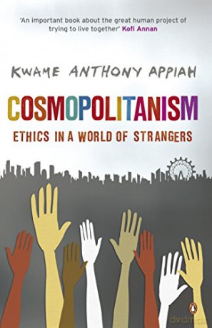 Cosmopolitanism: Ethics in a World of Strangers - Kwame Anthony Appiah [KSIĄŻKA]