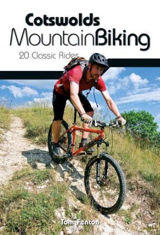 Cotswolds Mountain Biking: 20 Classic Rides - Tom Fenton [KSIĄŻKA]